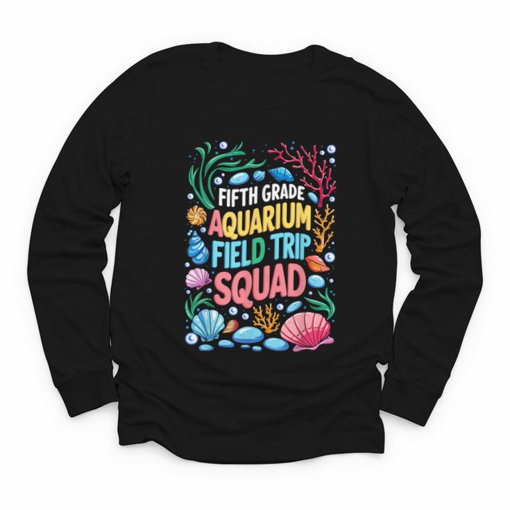 Fifth Grade Aquarium Trip Squad Matching Back To School Youth Long Sleeve Tee