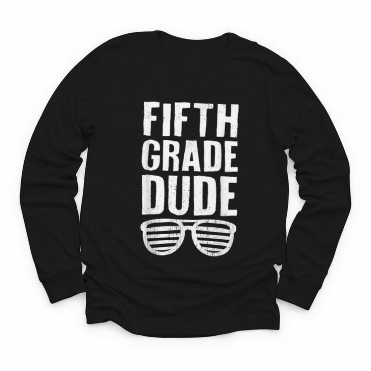 Fifth Grade Dude First Day Back To School Boys Kids Youth Long Sleeve Tee