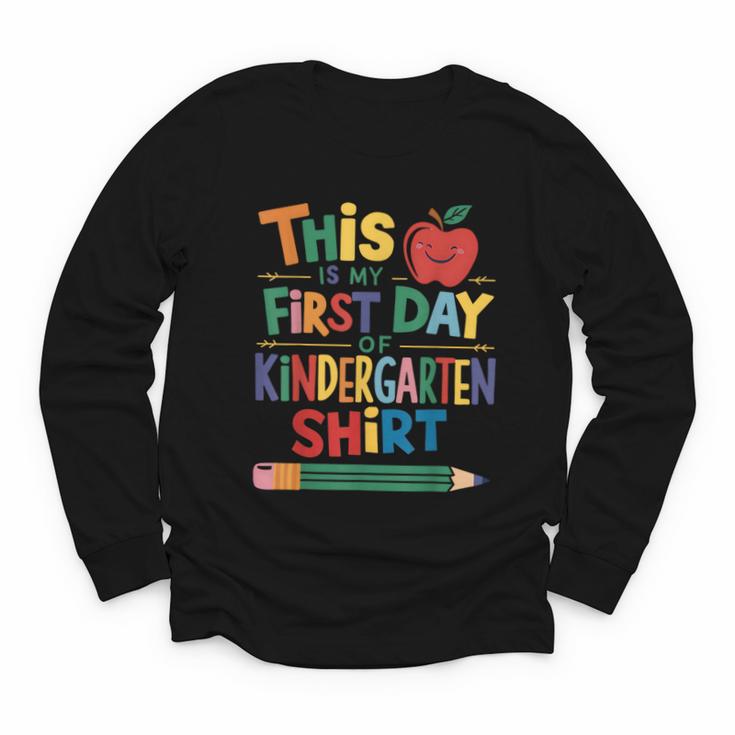 This Is My First Day Of Kindergarten Shirt Back To School Youth Long Sleeve Tee