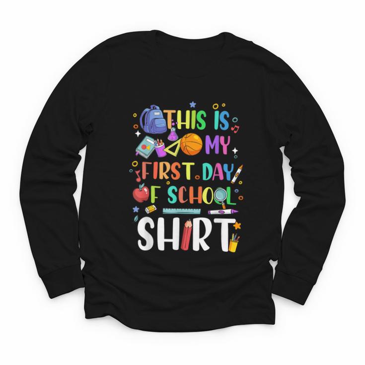 This Is My First Day Of School Boys Girls Kid Back To School Youth Long Sleeve Tee