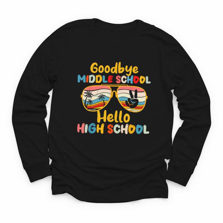 Goodbye Middle School Hello High School Back To School Youth Long Sleeve Tee