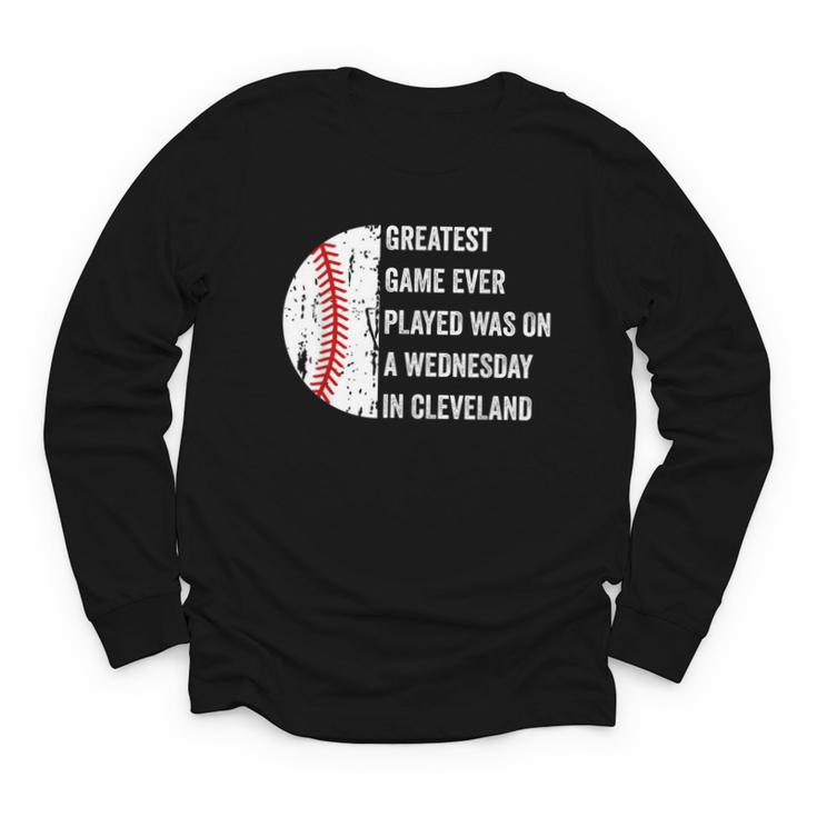 Greatest Game Ever Played Was In Cleveland 2016 Baseball Youth Long Sleeve Tee