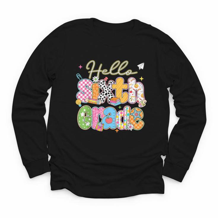 Hello 6th Grade First Day Of School Back To School Boy Girls Youth Long Sleeve Tee