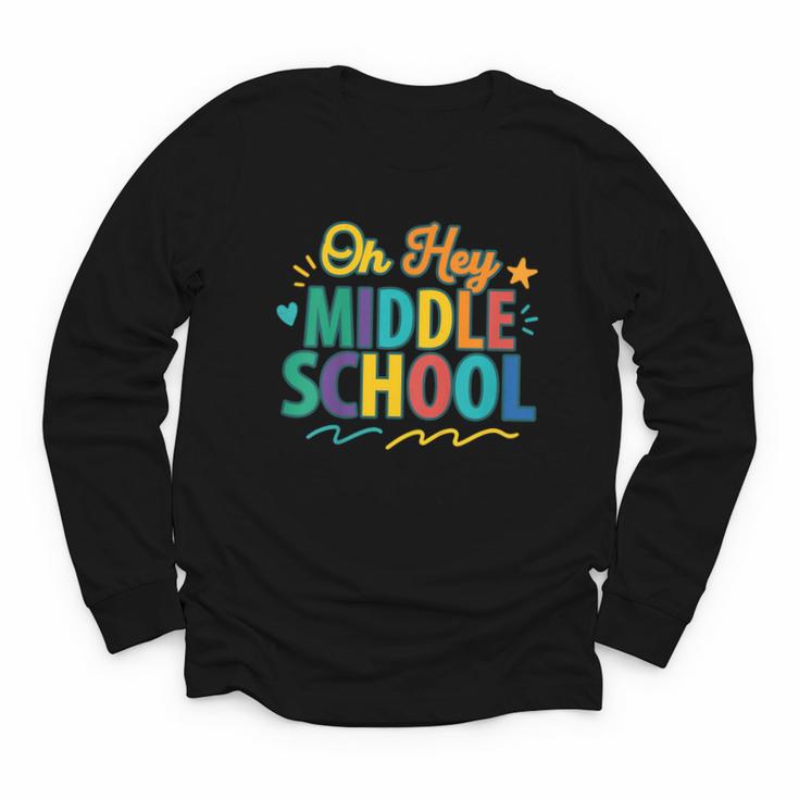 Hey Middle School First Day Back To School Students Youth Long Sleeve Tee