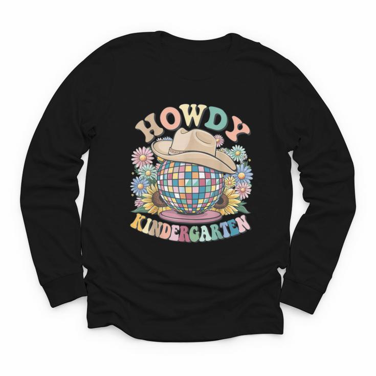 Howdy Kindergarten Cowgirl Country Western Back To School Youth Long Sleeve Tee