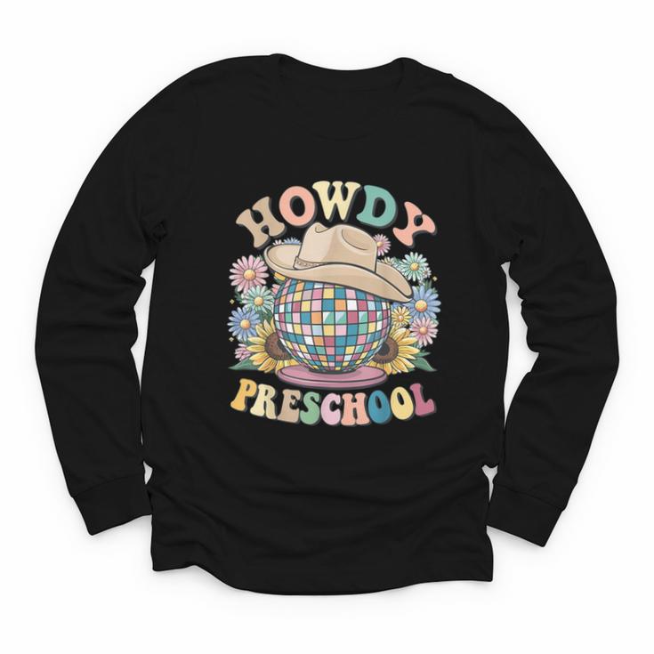 Howdy Preschool Cowgirl Country Western Pre-K Back To School Youth Long Sleeve Tee