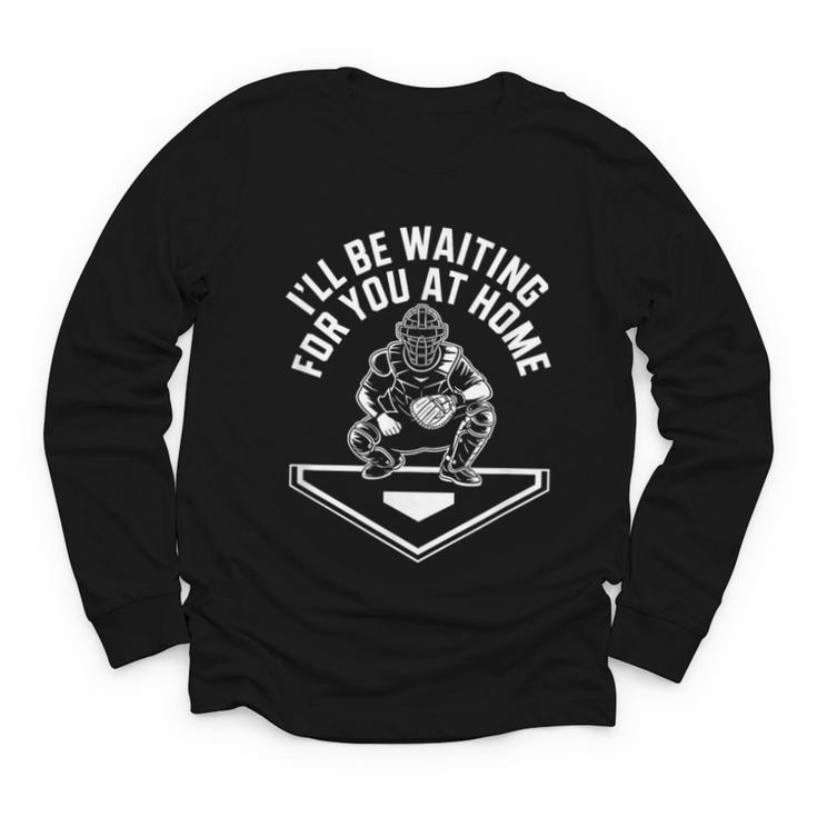 I'Ll Be Waiting For You At Home Baseball Catcher Youth Long Sleeve Tee