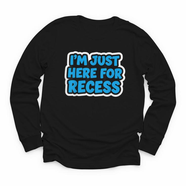 I'm Just Here For Recess Back To School Boys First Day Youth Long Sleeve Tee