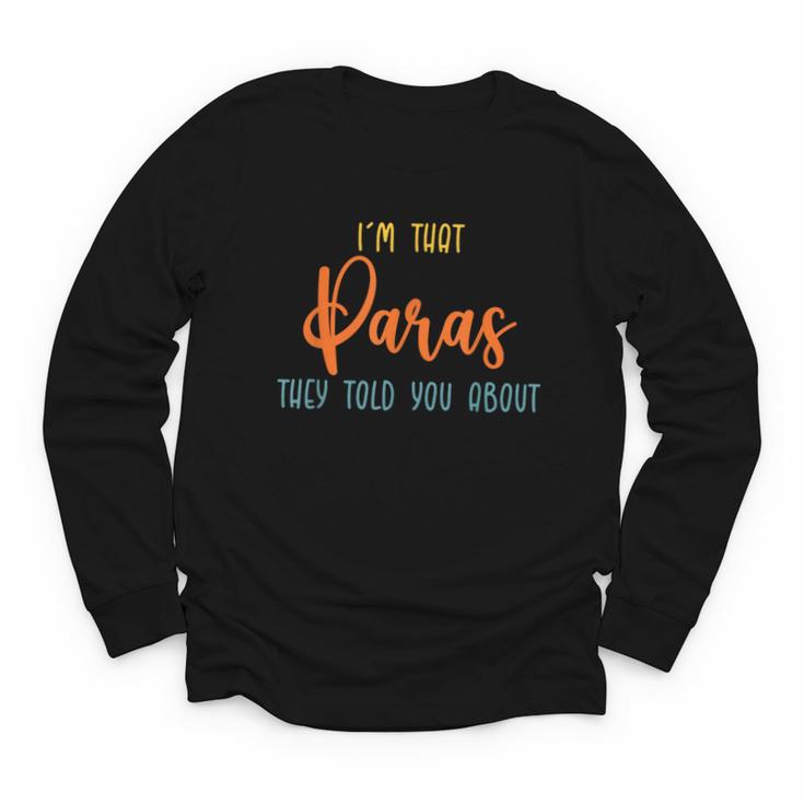 I'm That Paras They Told You Paraprofessional Back To School Youth Long Sleeve Tee