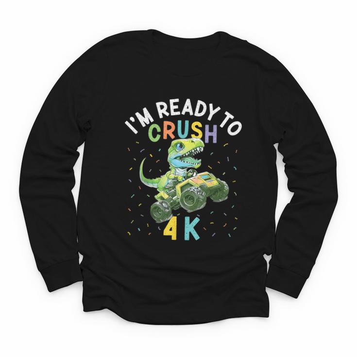 I'm Ready To Crush 4K Dinosaur Back To School 4K Kid Youth Long Sleeve Tee
