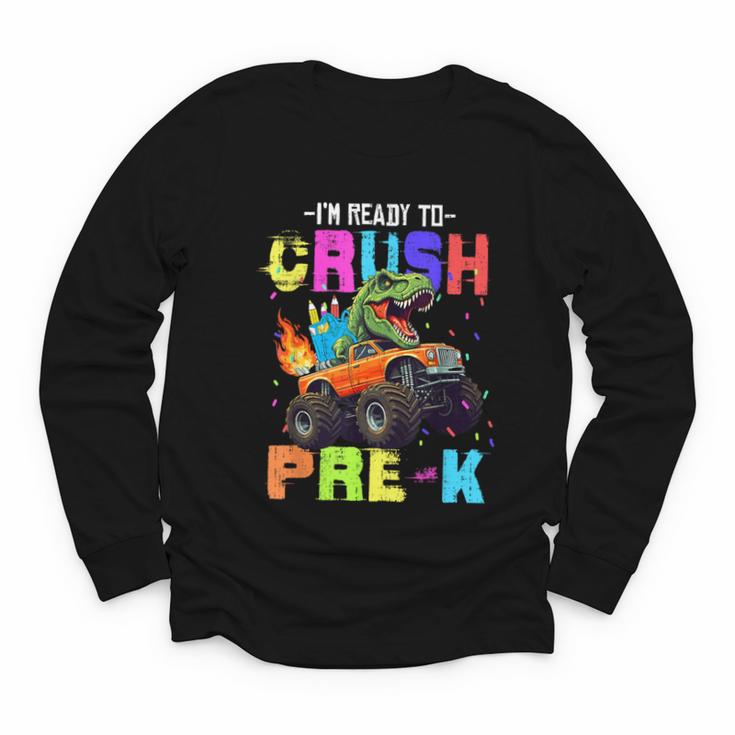 I'm Ready To Crush Pre-k Dinosaur Truck Back To School Boys Youth Long Sleeve Tee