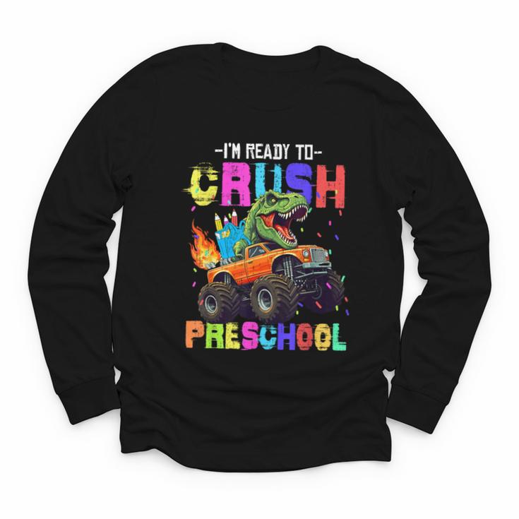 I'm Ready To Crush Preschool Dinosaur Truck Back To School Youth Long Sleeve Tee