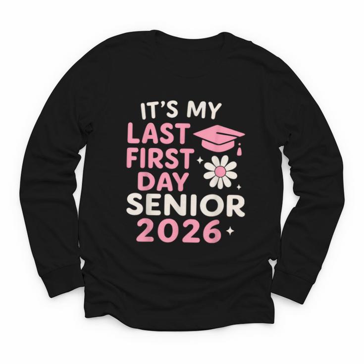 It’s My Last First Day Senior 2026 Back To School Class 2026 Youth Long Sleeve Tee