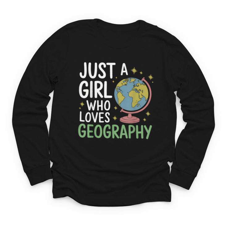 Just a Girl Who Loves Geography Back To School Kids Girls Youth Long Sleeve Tee