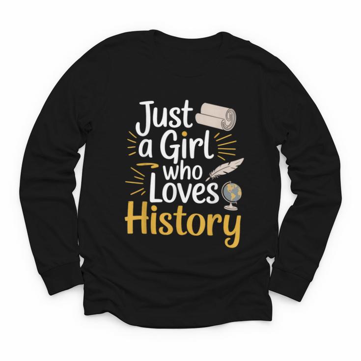 Just a Girl Who Loves History Cute Back To School Kids Girls Youth Long Sleeve Tee