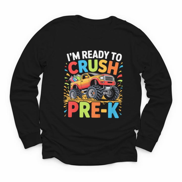 Kids I'm Ready To Crush Pre-K Shirt Back To School PreK Boy Youth Long Sleeve Tee