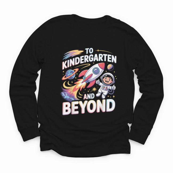 To Kindergarten And Beyond Astronaut Back To School Youth Long Sleeve Tee