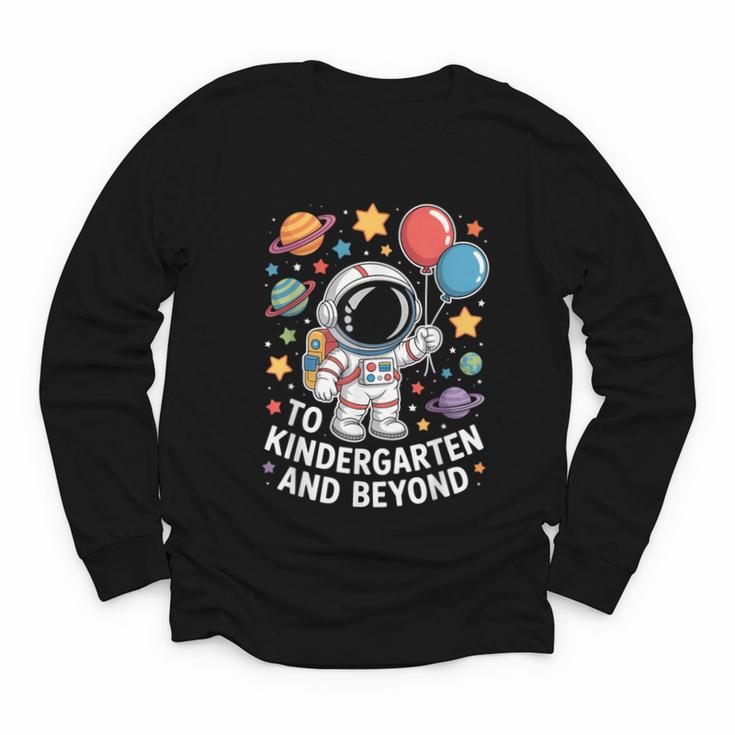 To Kindergarten And Beyond Astronaut Space Back To School Youth Long Sleeve Tee