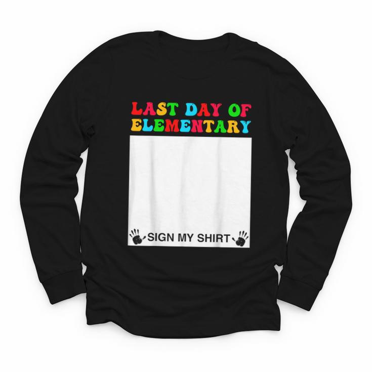 Last Day Of Elementary Sign My Shirt Back To School Youth Long Sleeve Tee