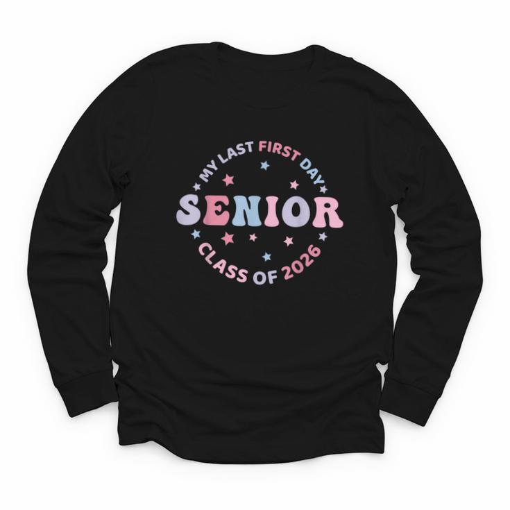 My Last First Day Class Of 2026 Senior Back To School Senior Youth Long Sleeve Tee