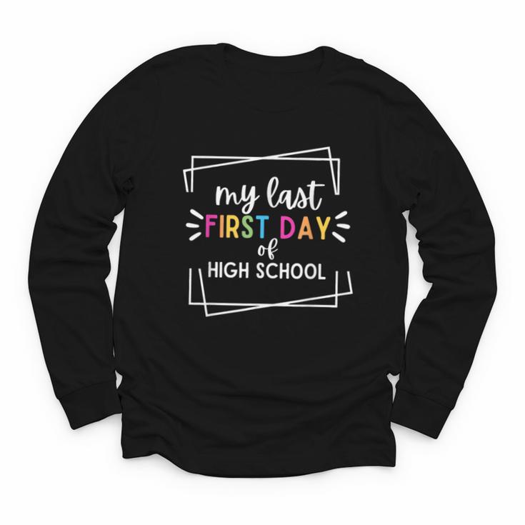 My Last First Day Of High School Back To School Youth Long Sleeve Tee