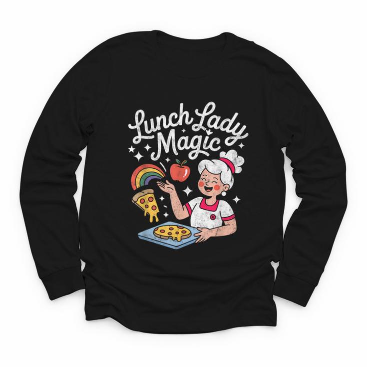 Lunch Lady Magic Cafeteria Worker Back To School Women Girls Youth Long Sleeve Tee
