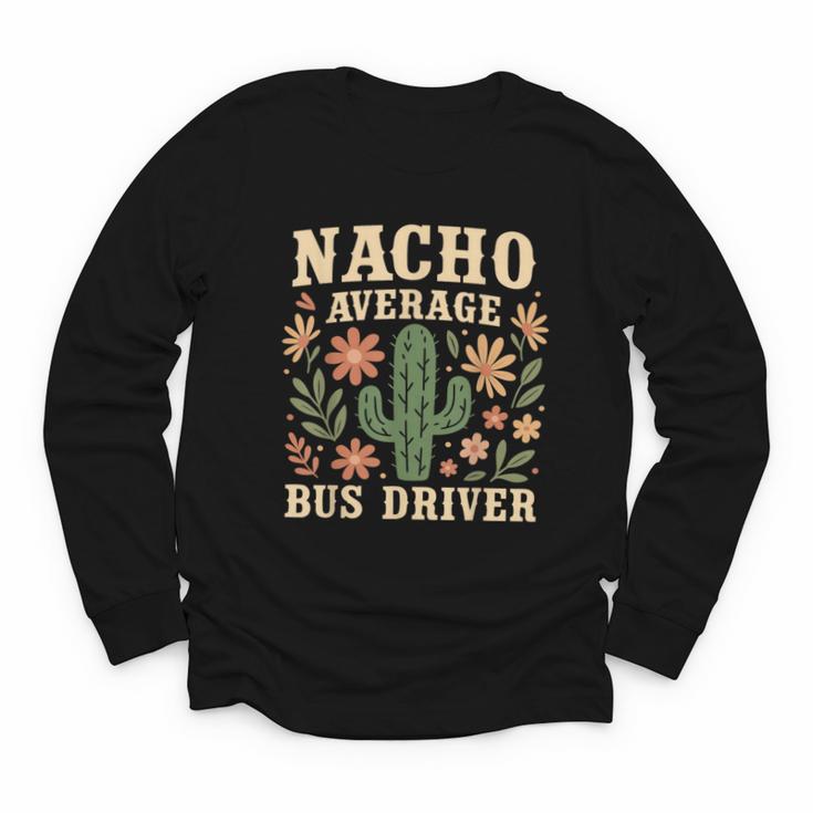 Nacho Average Bus Driver Back To School Youth Long Sleeve Tee