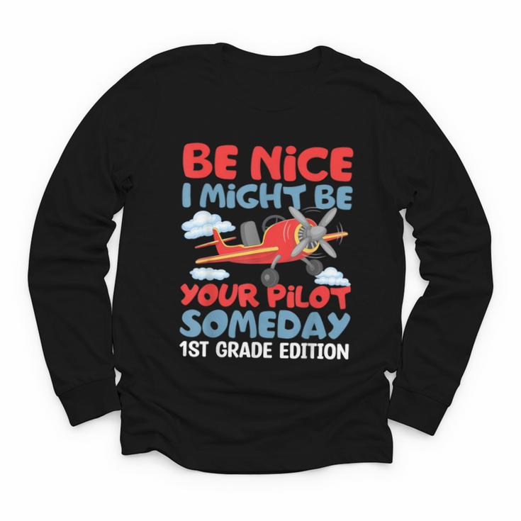 I Might Be Your Pilot First Day Back To School 1st Grade Youth Long Sleeve Tee
