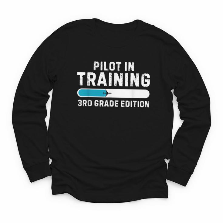 Pilot In Training 3rd Grade Edition Back To School Boys Girl Youth Long Sleeve Tee
