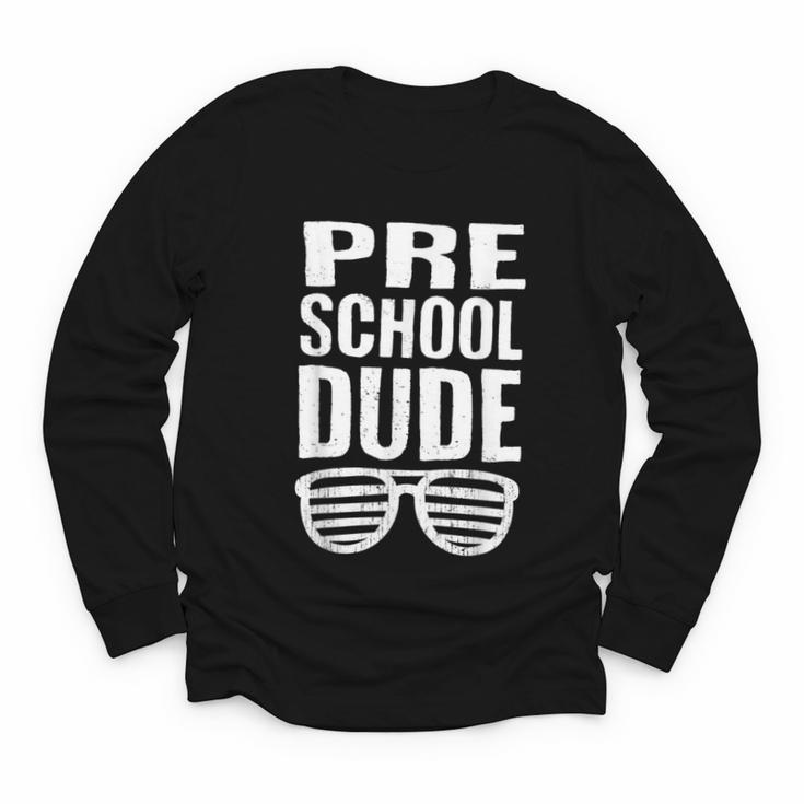 Preschool Dude First Day Back To School Boys Kids Youth Long Sleeve Tee