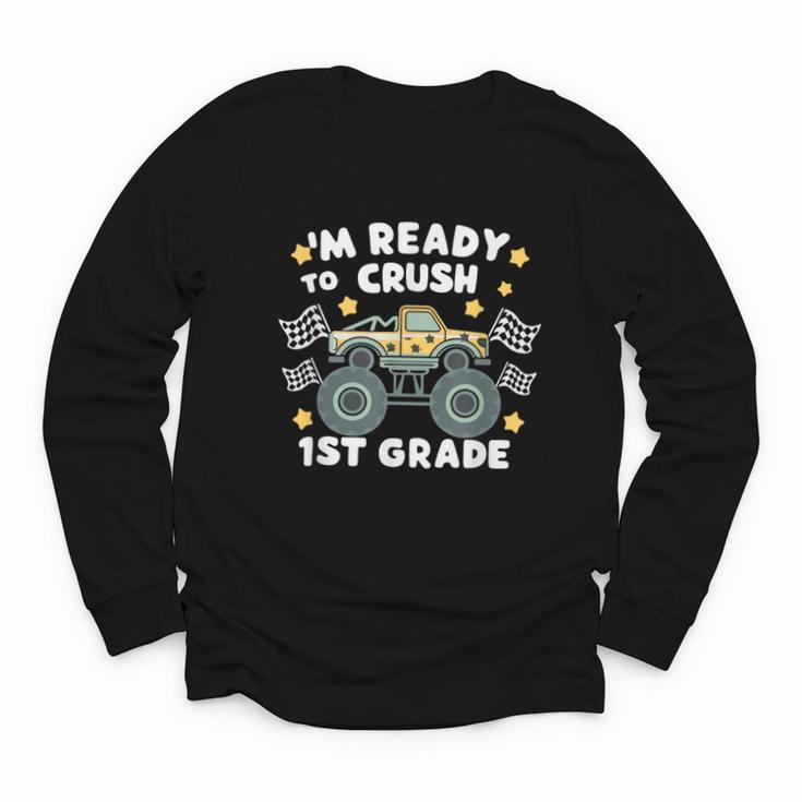 Im Ready To Crush 1st Grade Boy Monster Truck Back To School Youth Long Sleeve Tee