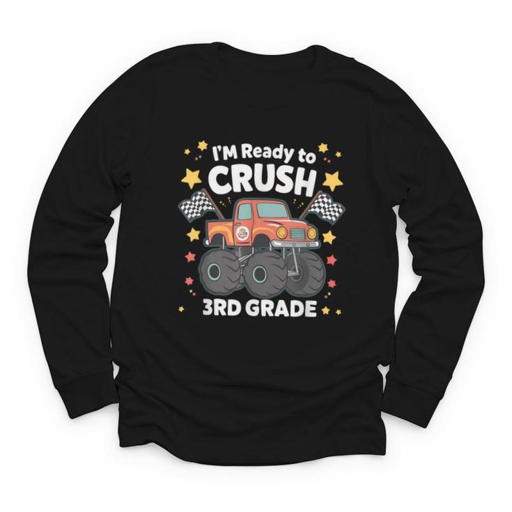 Im Ready To Crush 3rd Grade Boy Monster Truck Back To School Youth Long Sleeve Tee