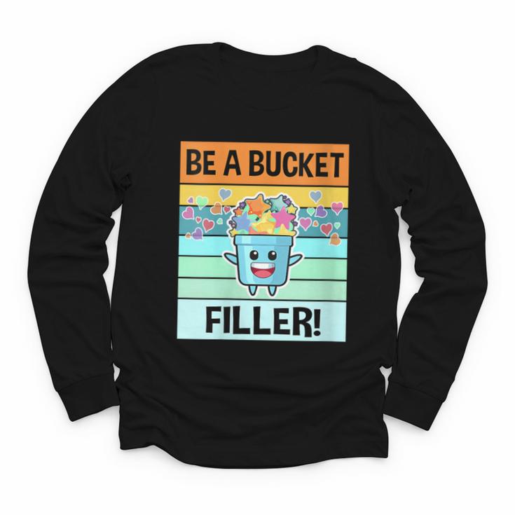 Retro Be A Bucket Filler Shirt Back To School Shirt Youth Long Sleeve Tee