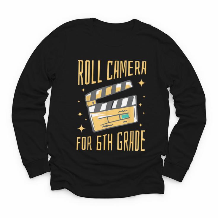 Roll Camera For 6th Grade Movie Lover Back To School Youth Long Sleeve Tee