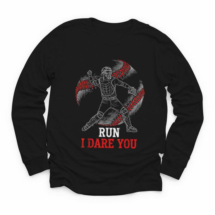 Run I Dare You Baseball Catcher Graphic Players Fans Youth Long Sleeve Tee