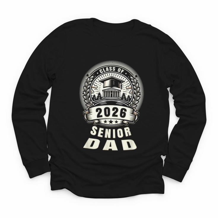 Senior Dad 26 Class Of 2026 Back To School Graduation 2026 Youth Long Sleeve Tee