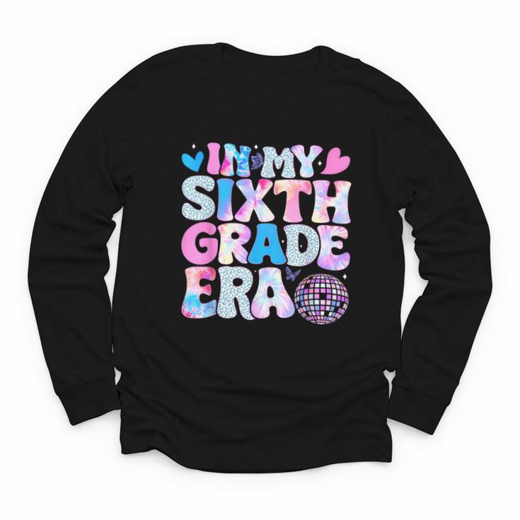 In My Sixth Grade Era Cool 6th Grade Tie Dye Back To School Youth Long Sleeve Tee