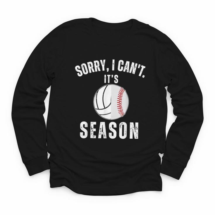Sorry I Can't It's Volleyball Baseball Season Mom Of Both Youth Long Sleeve Tee