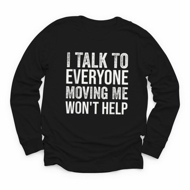 I Talk To Everyone Moving Me Won't Help Back To School Youth Long Sleeve Tee