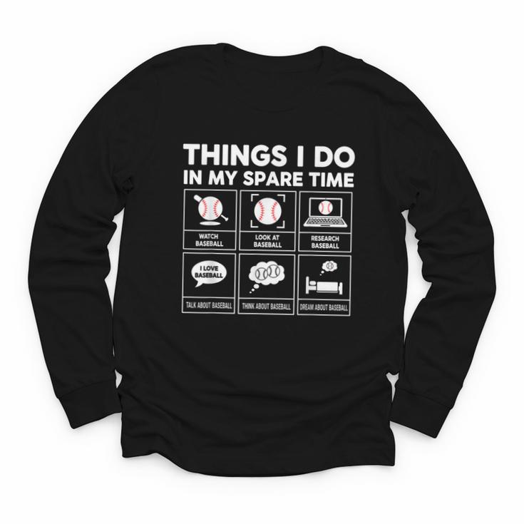 Things I Do Spare Time Baseball Player Men Women Kids Youth Long Sleeve Tee