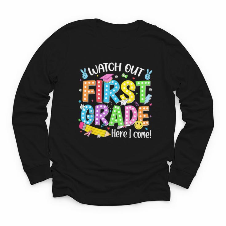 Watch Out First Grade Here I Come Back To School 1st Grade Youth Long Sleeve Tee