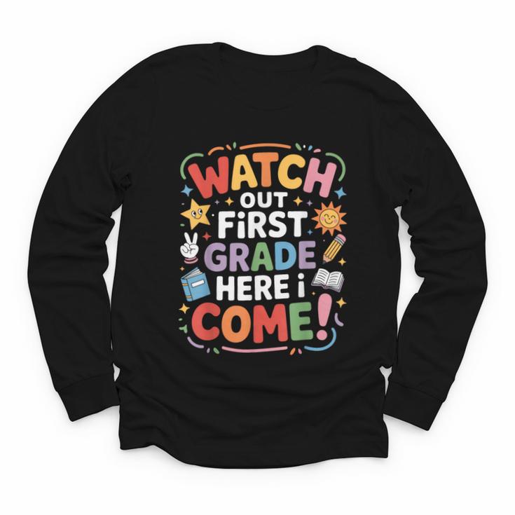 Watch Out First Grade Here I Come Back To School Learner Youth Long Sleeve Tee
