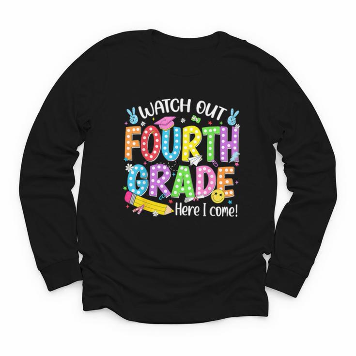 Watch Out Fourth Grade Here I Come Back To School 4th Grade Youth Long Sleeve Tee