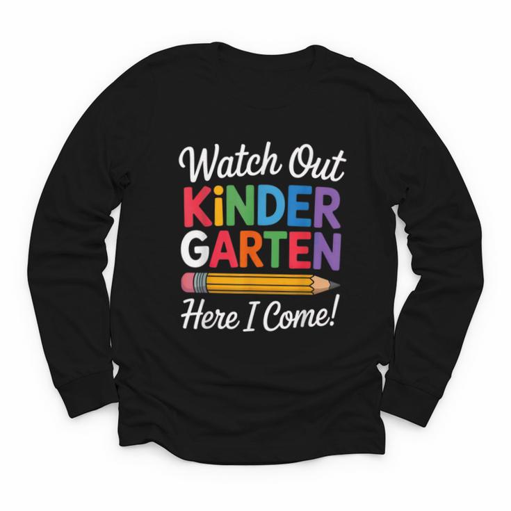 Watch Out Kindergarten Here I Come Back To School Kids Youth Long Sleeve Tee