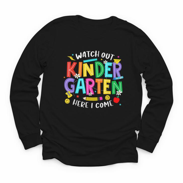 Watch Out Kindergarten Here I Come Kinder Back To School Kid Youth Long Sleeve Tee