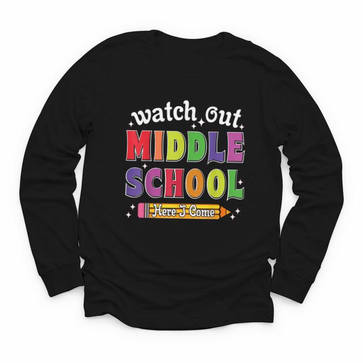 Watch Out Middle School Here I Come Back To School Youth Long Sleeve Tee