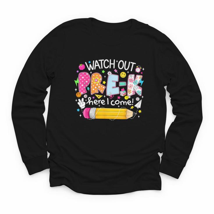 Watch Out Pre-K Here I Come Back To School Boy Girl Kids Youth Long Sleeve Tee