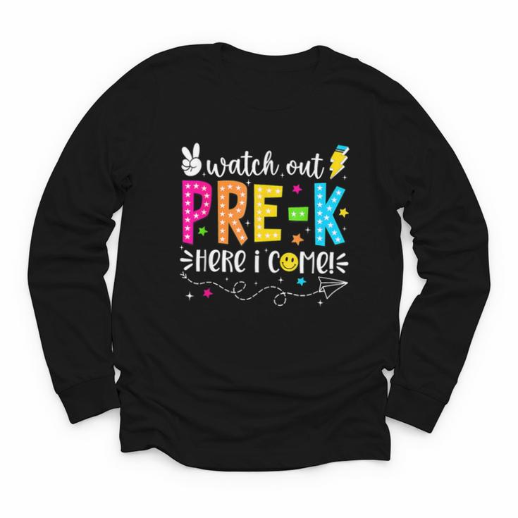 Watch Out Pre-K Here I Come Back To School Boys Girls Kids Youth Long Sleeve Tee
