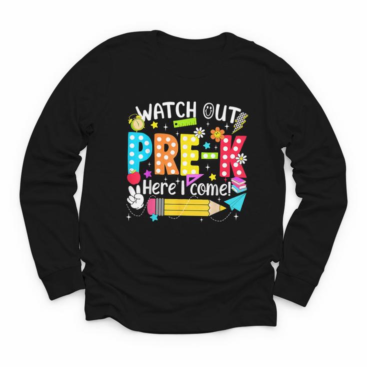 Watch Out Pre-K Here I Come Kinder Back To School Pre-K Kids Youth Long Sleeve Tee