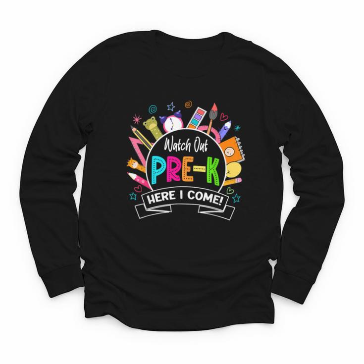 Watch Out Pre-Kindergarten Here I Come Back To School Pre-K Youth Long Sleeve Tee
